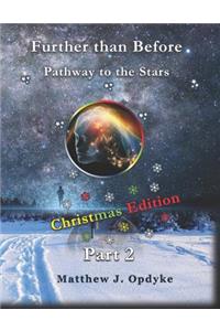Further Than Before: Pathway to the Stars, Part 2, Christmas Edition