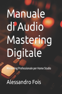 Manuale di Audio Mastering Digitale