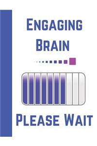 Engaging Brain Please Wait