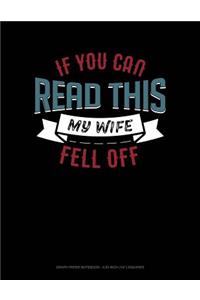 If You Can Read This My Wife Fell Off