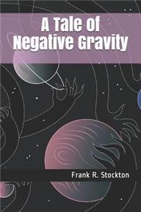A Tale of Negative Gravity