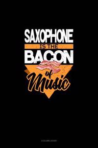 Saxophone Is the Bacon of Music: 3 Column Ledger
