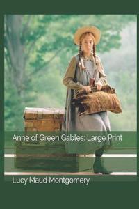 Anne of Green Gables: Large Print