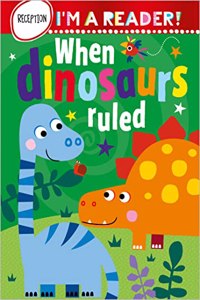 I'M a Reader When Dinosaurs Ruled