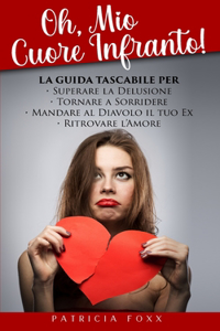 Oh, Mio Cuore Infranto!