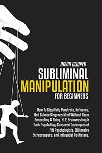Subliminal Manipulation for Beginners