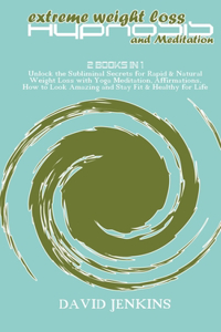 Extreme Weight Loss Hypnosis and Meditation