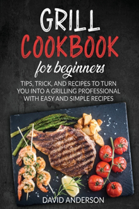 Grill Cookbook for Beginners