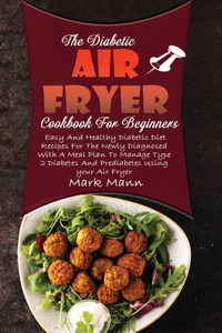 The Diabetic Air Fryer Cookbook For Beginners