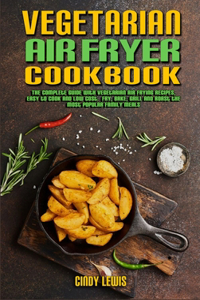 Vegetarian Air Fryer Cookbook