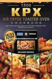 1500 KPX Air Fryer Toaster Oven Cookbook