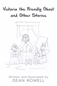 Victoria the Friendly Ghost and Other Stories