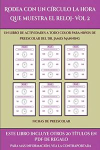 Fichas de preescolar (Rodea con un círculo la hora que muestra el reloj- Vol 2)