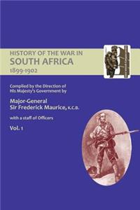 OFFICIAL HISTORY OF THE WAR IN SOUTH AFRICA 1899-1902 compiled by the Direction of His Majesty's Government Volume One