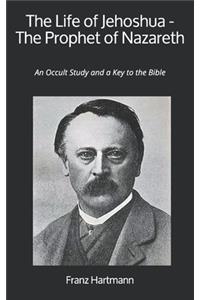 The Life of Jehoshua - The Prophet of Nazareth