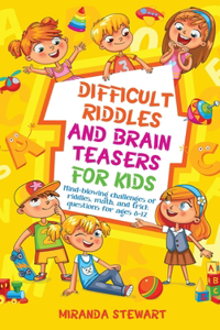 Difficult Riddles and Brain Teasers for Kids