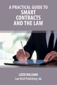 Practical Guide to Smart Contracts and the Law