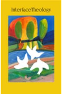 Interface Theology Volume 1, Issue 1
