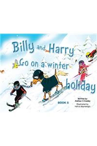 Billy and Harry Go on a Winter Holiday
