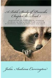 A Bible Study of Proverbs Chapter 10--Book 1