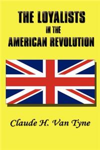 Loyalists in the American Revolution