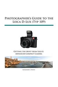 Photographer's Guide to the Leica D-Lux (Typ 109)