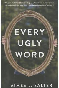 Every Ugly Word