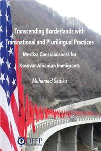 Transcending Borderlands with Transnational and Plurilingual Practices