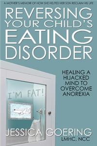 Reversing Your Child's Eating Disorder