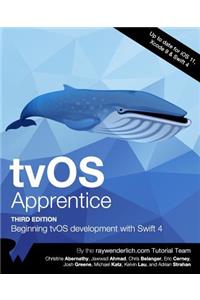 Tvos Apprentice Third Edition: Beginning Tvos Development with Swift 4
