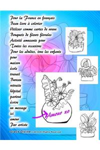 Pour la France en français Beau livre à colorier Utiliser comme cartes de voeux Bouquets de fleurs florales Activité amusante pour Toutes les occasions Pour les adultes, tous les enfants