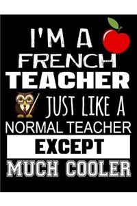 I'm a French Teacher Just Like a Normal Teacher Except Much Cooler