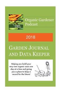 2018 Garden Journal and Data Keeper