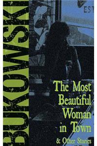 Most Beautiful Woman in Town & Other Stories