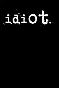 idiot.
