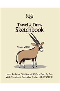 Travel and Draw Sketchbook - African Wildlife