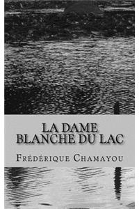 La Dame Blanche Du Lac