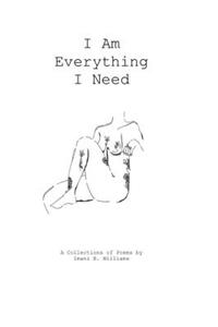 I Am Everything I Need