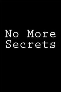 No More Secrets