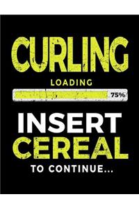 Curling Loading 75% Insert Cereal to Continue
