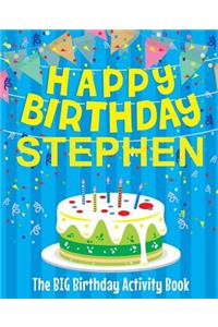 Happy Birthday Stephen - The Big Birthday Activity Book