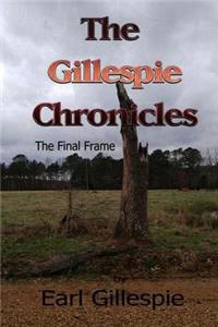 Gillespie Chronicles, The Final Frame