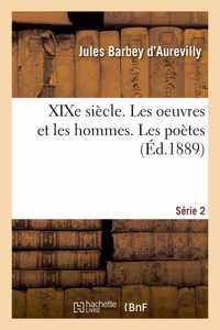 Xixe Siècle. Les Oeuvres Et Les Hommes. Série 2. Les Poètes