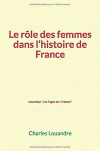 Le Rôle des femmes dans l'histoire de France