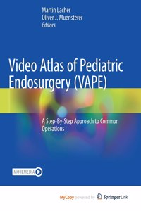 Video Atlas of Pediatric Endosurgery (VAPE)