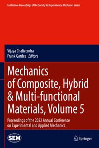 Mechanics of Composite, Hybrid & Multi-Functional Materials, Volume 5