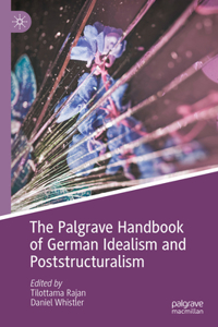 Palgrave Handbook of German Idealism and Poststructuralism