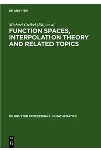 Function Spaces, Interpolation Theory and Related Topics