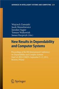 New Results in Dependability and Computer Systems: Proceedings of the 8th International Conference on Dependability and Complex Systems Depcos-Relcomex, September 9-13, 2013, Brunów, Poland