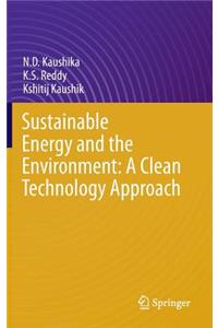 Sustainable Energy and the Environment: A Clean Technology Approach